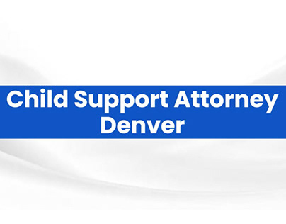 Child Support Attorney in Denver