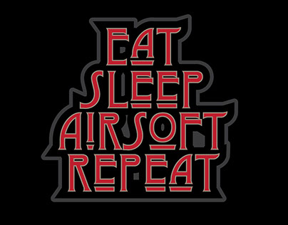 Eat Sleep Airsoft Repeat