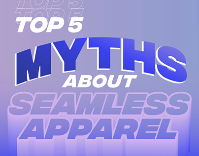 Top 5 Seamless Apparel Myths