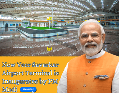 Veer Savarkar Airport Terminal is Inaugurated by PM