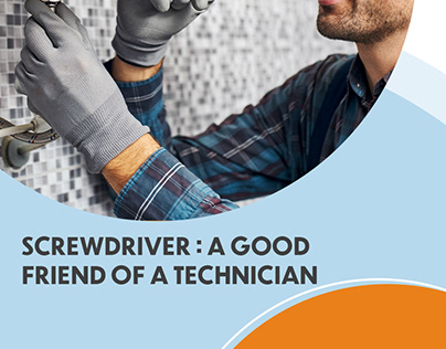 Screwdriver : A good friend of a technician