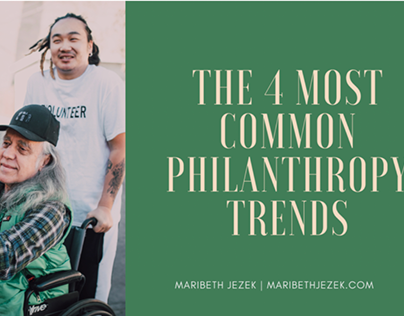 The 4 Most Common Philanthropy Trends | Maribeth Jezek