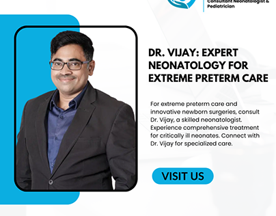 Dr. Vijay: Expert Neonatology for Extreme Preterm Care