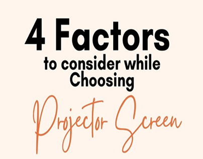 4 Factors to Consider While Choosing a Projector Screen