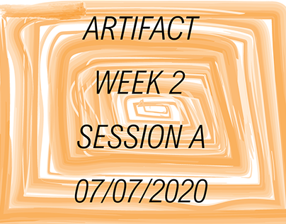 ARTIFACT Week 2 Session A - Asynchronous