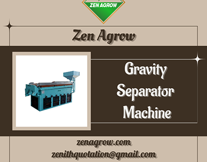 Gravity Separator Machine | Zenagrow | Zenith Agrow