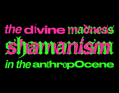 The Divine Madness: Shamanism in the Anthropocene