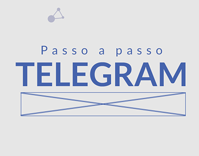 Diagramação - Passo a Passo para acessar o Telegram