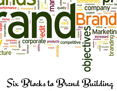 Six Blocks to Brand Building - Short Article