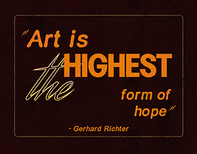 Art Is the Highest Form of Hope - Cartazes