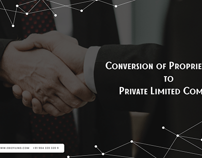 conversion of Proprietorship to Private Limited Company