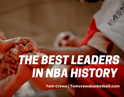 The Best Leaders in NBA History | Tom Crews Basketball