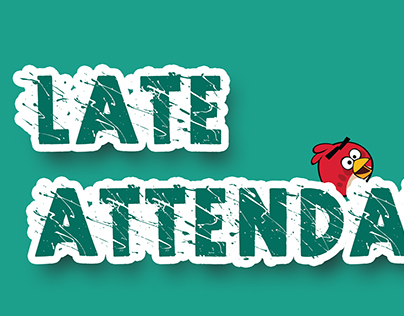 aNgRy bIrD - Late AtTeNdAnCE