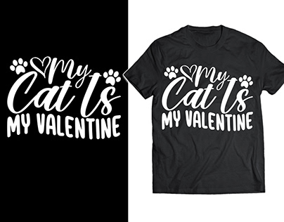 My Cat Is My Valentine Typography T Shirt Design