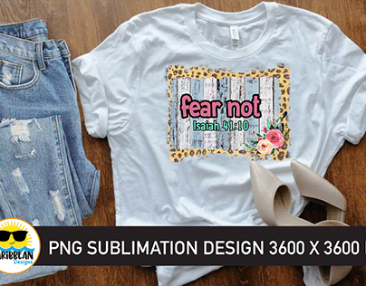 Sublimation Design Download | Fear Not PNG File