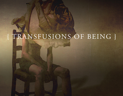 { Transfusion of Being } - Set