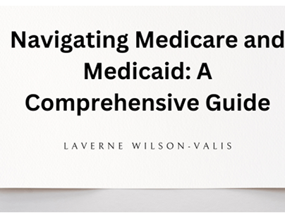 Navigating Medicare and Medicaid: A Comprehensive Guide