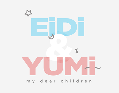 Eidi & Yumi - My dear children