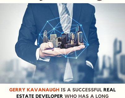 Gerry Kavanaugh - Real Estate Developer