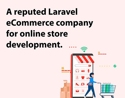 A Reputed Laravel eCommerce Company For Online Store
