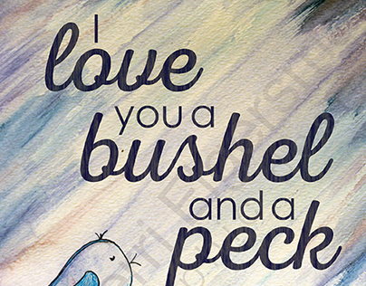 I Love You a Bushel and a Peck - Digital Print