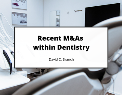 Recent M&As within Dentistry