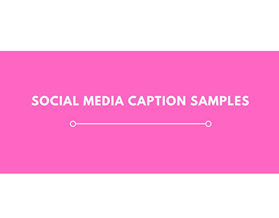 SOCIAL MEDIA CAPTION SAMPLES