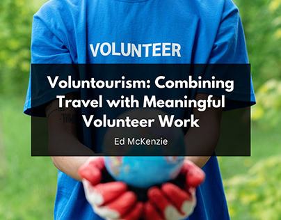Combining Travel with Meaningful Volunteer Work