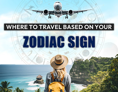 Uncover Where To Travel Based On Your Zodiac Sign