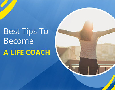 Tips To Become A Life Coach