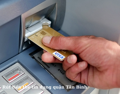 Rút tiền thẻ tín dụng quận Tân Bình