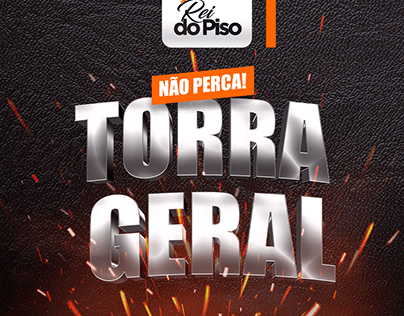 CAMPANHA TORRA GERAL - REI DO PISO