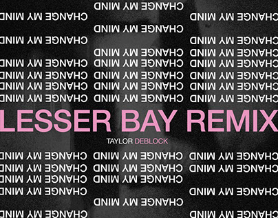 Lesser Bay "Change My Mind Remix" Cover Art