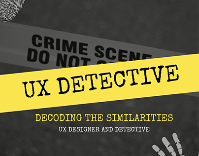 Decoding the similarities of a detective & UX Designer
