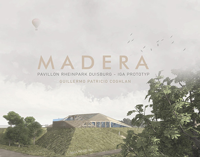 MADERA - Thesis Projekt - Pavillon Rheinpark Duisburg