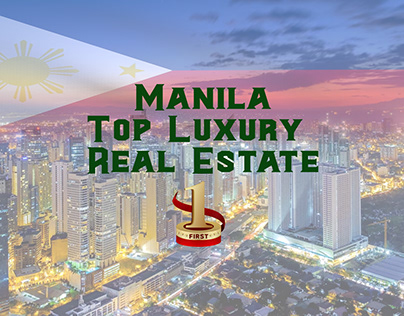 Manila Surpass UAE as a Luxury Real Estate Heaven