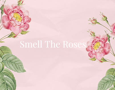 Project thumbnail - Smell the Roses