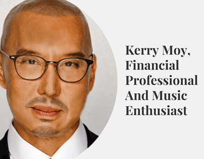 Kerry Moy, Financial Professional and Music Enthusiast
