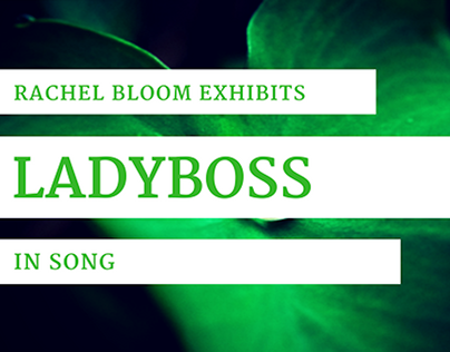 Rachel Bloom Exhibits Ladyboss in Song