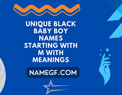 Trendy and Unique Black Baby Boy Names Starting With M