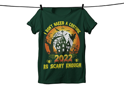 I don't need a costume 2022 is scary enough T-Shirt