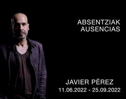 Exposición Javier Pérez - Presencias / Ausencias