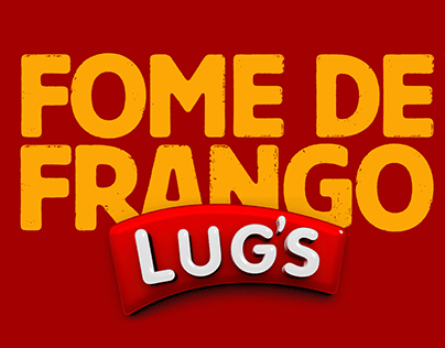 Campanha de Marketing - Fome de Frango - Lug's 2020