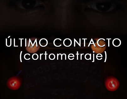 ÚLTIMO CONTACTO - Cortometraje