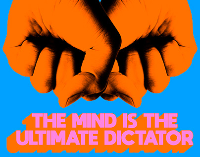 The Mind Is The Ultimate Dictator