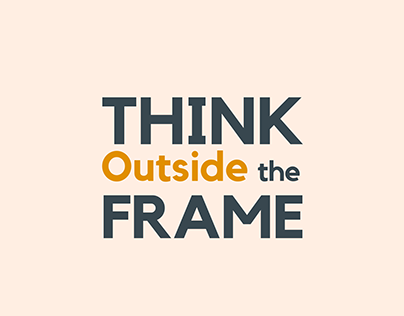 Think Outside The Frame