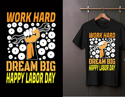 Work Hard Dream Big New Labor day t shirt design.