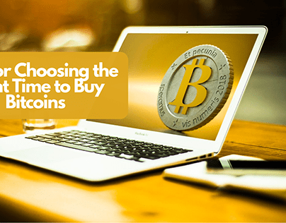 Tips for Choosing the Right Time to Buy Bitcoins