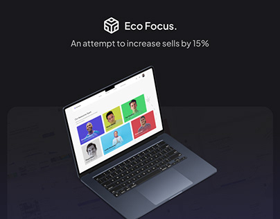 Inceasing conversion and sells by 15% for Eco Focus.