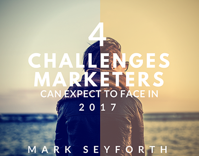 4 Challenges Marketers Can Expect To Face In 2017